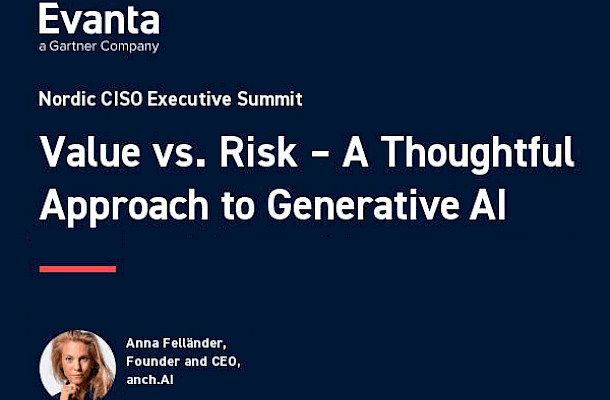 Nordic CISO Executive Summit. Value vs. Risk – A Thoughtful Approach to Generative AI